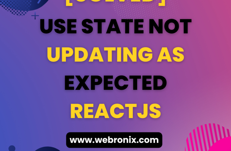 [SOLVED]-USE STATE NOT UPDATING AS EXPECTED-REACTJS