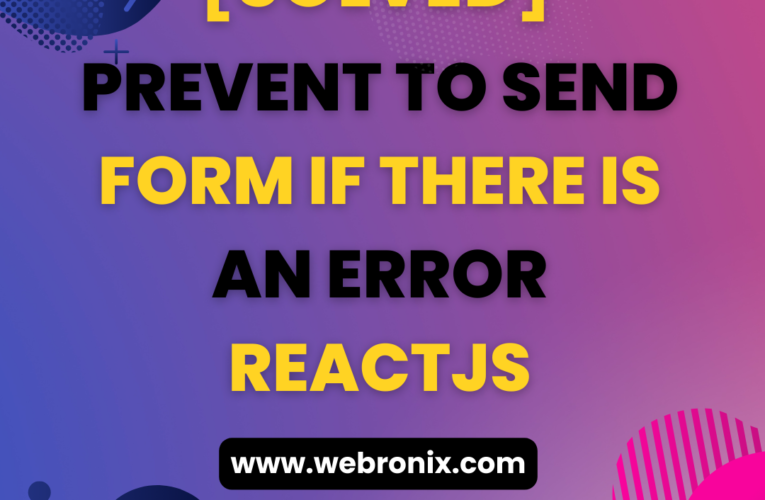 [SOLVED]-PREVENT TO SEND FORM IF THERE IS AN ERROR-REACTJS