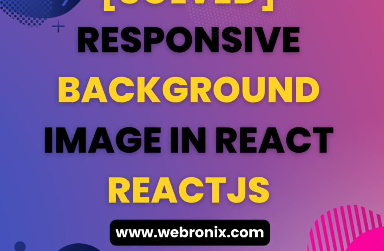 [SOLVED]-RESPONSIVE BACKGROUND IMAGE IN REACT-REACTJS