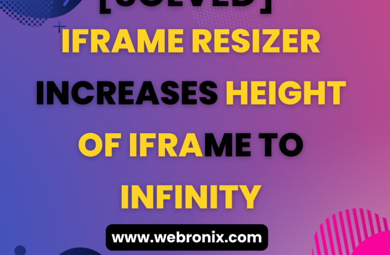 [SCRIPT]-IFRAME RESIZER INCREASES HEIGHT OF IFRAME TO INFINITY